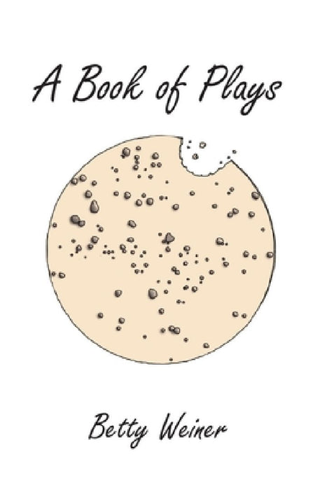 A Book of Plays by Betty Weiner