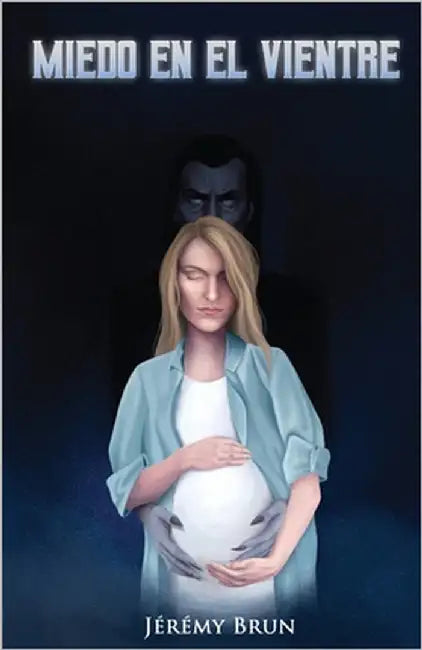 Miedo en el vientre by Brun, Jérémy