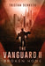 The Vanguard II: Broken Home by Tristan Schreck
