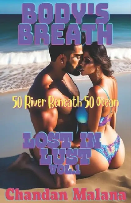 Body's Breath: 50 River Beneath 50 Ocean by Chandan Malana, Chandan Malana
