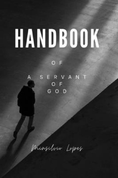 Handbook of a Servant of God by Minsilvio Lopes