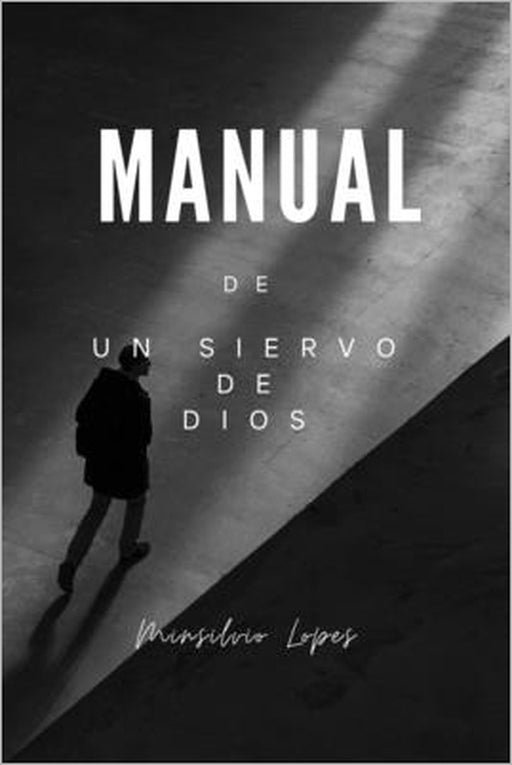 Manual de Un Siervo de Dios by Minsilvio Lopes