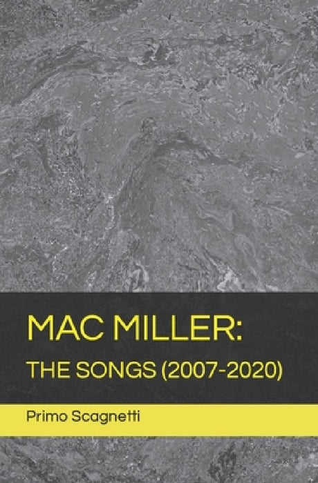 Mac Miller: The Songs (2007-2020) by Primo Scagnetti