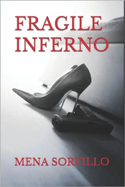Fragile Inferno by Sorvillo, Mena