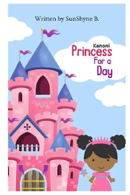 Kanoni: Princess For a Day by Sunshyne B