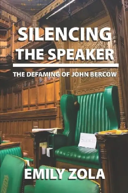 Silencing the Speaker: The Defaming of John Bercow by Emily Zola