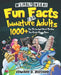 Weirdly Insane Fun Facts For Immature Adults: 1000+ Fun Trivia And Weird Truths You Kinda Wanna Know by Edward D. Buzzard