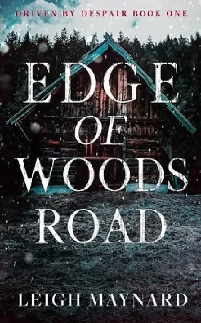 Edge of Woods Road: A Modern Gothic Fairy Tale by Leigh Maynard