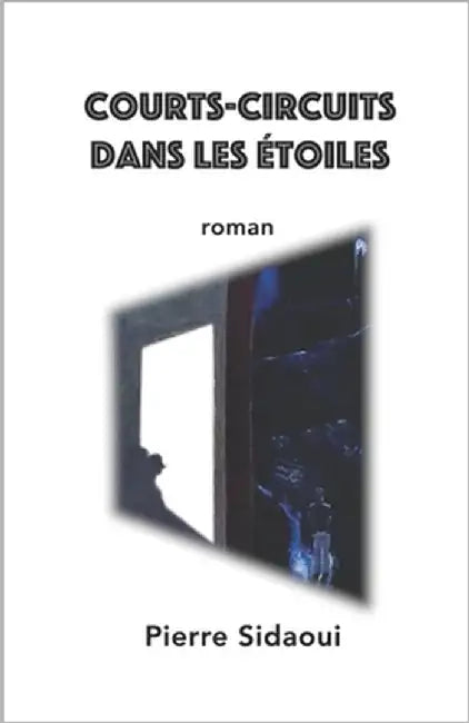 Courts-circuits dans les étoiles by Sidaoui, Pierre