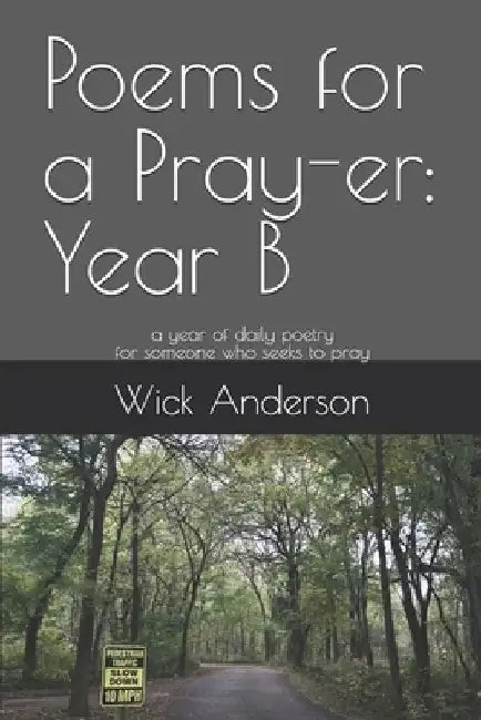 Poems for a Pray-er: Year B by Wick Anderson
