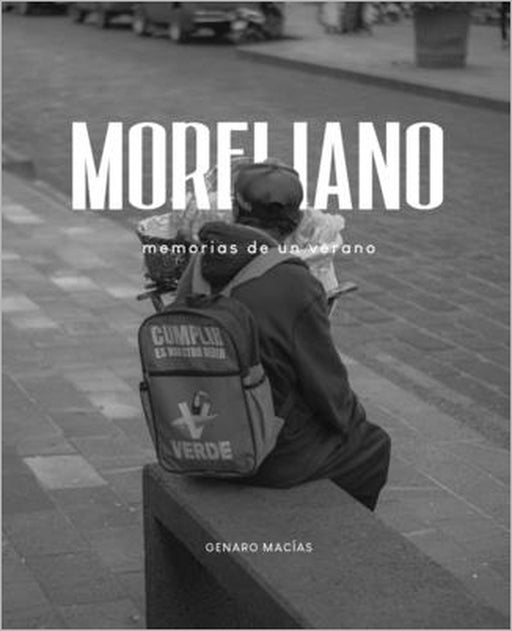 Moreliano: memorias de un verano by Genaro Macías