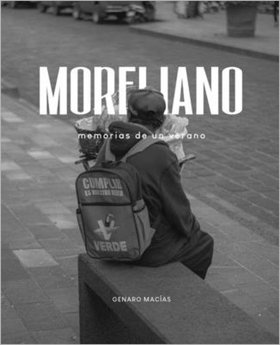 Moreliano: memorias de un verano by Genaro Macías