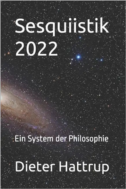 Sesquiistik 2022: Ein System der Philosophie by Hattrup, Dieter