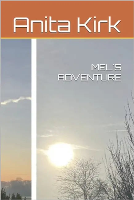 Mel's Adventure by Kirk, Anita Jane