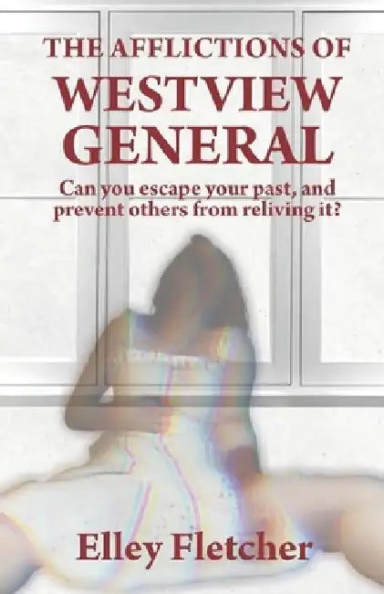 The Afflictions Of Westview General by Elley Fletcher