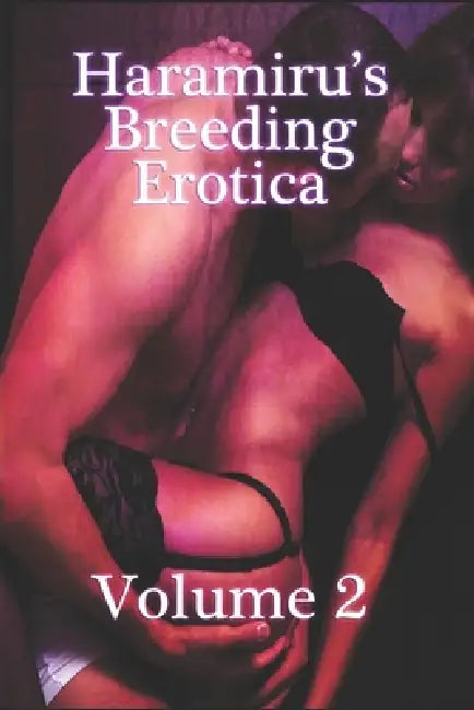Haramiru's Breeding Erotica, Volume 2 by Ken Haramiru