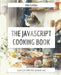 The JavaScript Cooking Book: Learn JavaScript from the ground-up by Alex Casillas