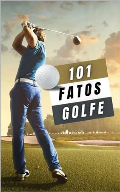 101 Fatos Golfe: livro golf by Brothers, VC