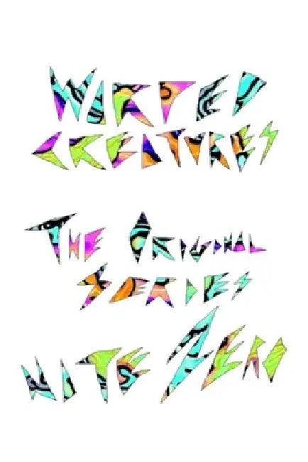 Warped Creatures: The Original Series by Nate Zero