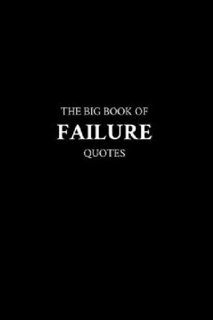 The Big Book of Failure Quotes by M. K.
