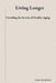 Living Longer: Unveiling the Secrets of Healthy Aging by Robert M. McNeill