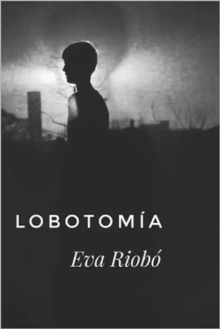 Lobotomía by Riobó, Eva