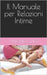 Il Manuale per Relazioni Intime by Gufo, Antonio