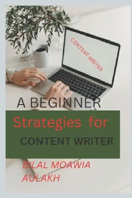Strategy For Content Writer: Content Writer For Freelancer by Bilal Moawia Aulakh