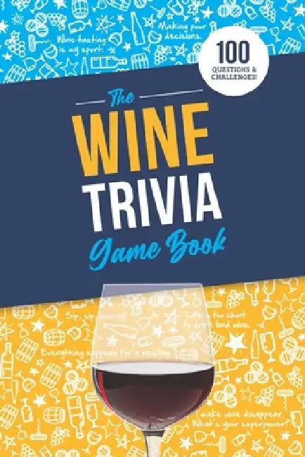 The Wine Trivia Game Book: 100 Questions To Test Your Wine Knowledge! by Jenine Zimmers