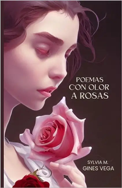 Poemas con olor a Rosas by Gines Vega, Sylvia M.