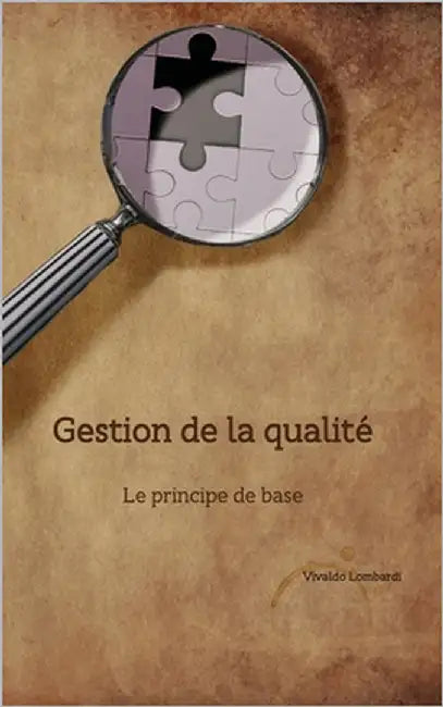 Gestion de la qualité: Le principe de base by Lombardi, Vivaldo
