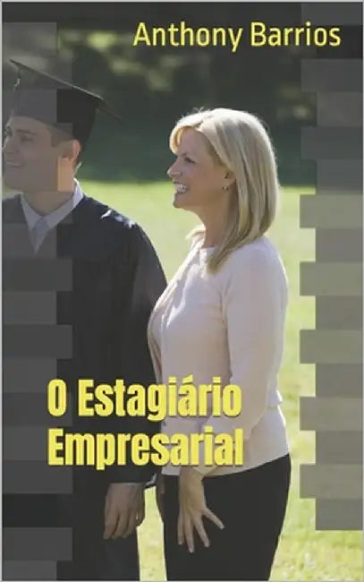 O Estagiário Empresarial by Barrios, Anthony