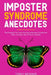 Imposter Syndrome Anecdotes: Techniques for overcoming Imposter Syndrome and Live the Life of Your Dreams by Tony Bennis