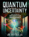 Quantum Uncertainty: The Future of Information Governance by Joe Bartolo Jd