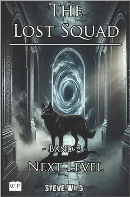 The Lost Squad: Band 2 - NextLevel by Wild, Steve