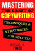 Mastering the Craft of Copywriting: Techniques and Strategies for Success by Michael H. Finck