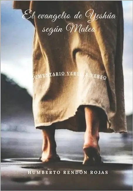 El evangelio de Yeshúa según Mateo by Rendon, Humberto