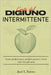 L'arte del digiuno intermittente: Come perdere peso, perdere grasso e vivere una vita più sana by José L. Torres