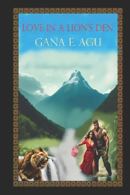 Love in a Lion's Den: Military Romance by Gana Agu