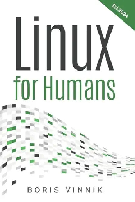Linux For Humans by Boris Vinnik