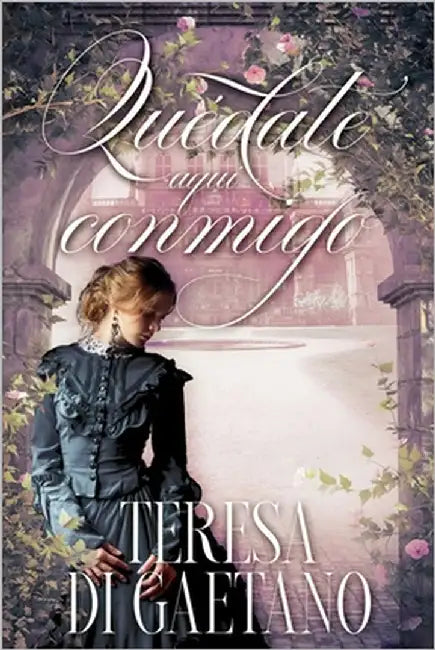 Quédate aquí conmigo by Di Gaetano, Teresa