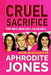 Cruel Sacrifice by Aphrodite Jones