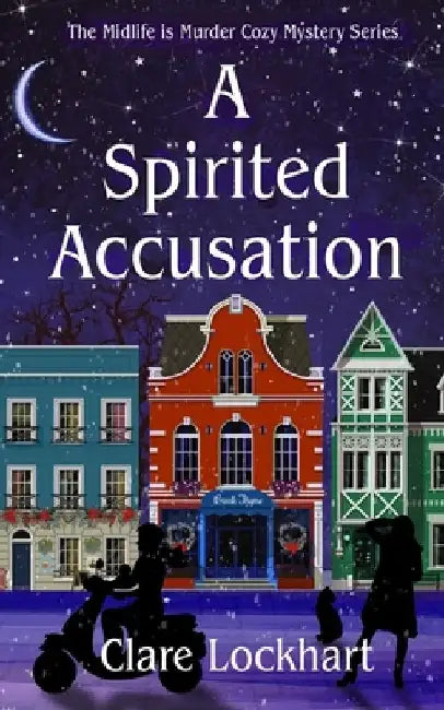 A Spirited Accusation: A Paranormal Cozy Mystery Book 6 by Clare Lockhart