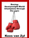 Boxing: Heavy Weight World Champions through the ages by Koos Van Zyl
