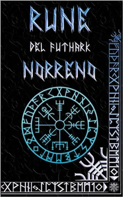 Rune del Futhark Norreno: Manuale per Principianti, Magia delle Rune by Nightshade, Brittany