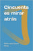 Cincuenta es mirar atrás by Gaona Pérez, Pedro José