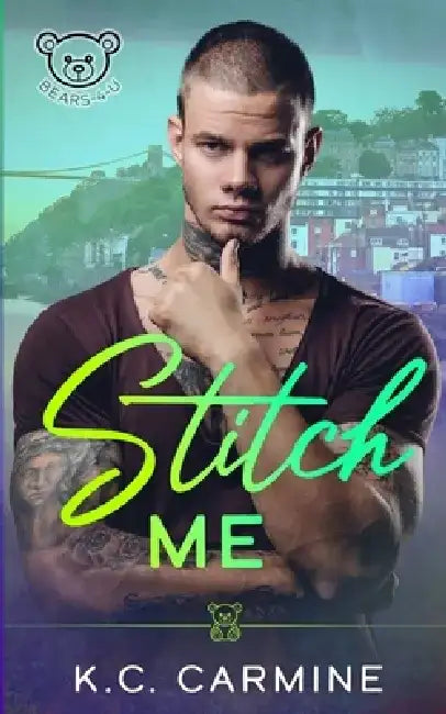 Stitch Me: MM Romance (Bears-4-U) by K. C. Carmine