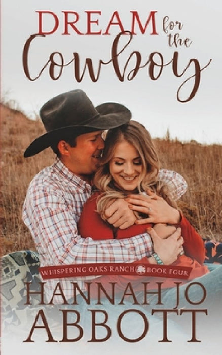 Dream for the Cowboy: A Christian Marriage Pact Romance Novel by Hannah Jo Abbott