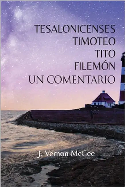 Tesalonicenses, Timoteo, Tito y Filemón by McGee, J. Vernon