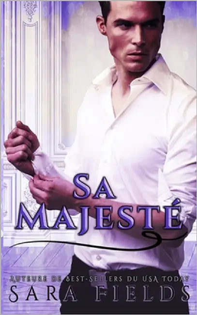 Sa Majesté: Une Romance Royale Sauvage by Fields, Sara